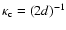 $\kappa_{\rm c}=(2d)^{-1}$