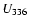 $U_{\rm 336}$