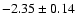 $-2.35\pm0.14$