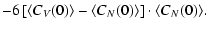 $\displaystyle - 6\left[\langle C_V(0)\rangle-\langle
C_N(0)\rangle\right]\cdot\langle C_N(0)\rangle.$