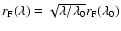 $r_{\rm F}(\lambda) = \sqrt{\lambda/\lambda_0} r_{\rm F}(\lambda_0)$