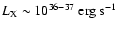 $L_{\rm X}\sim10^{36-37}~{\rm erg~s}^{-1}$