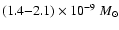 $(1.4{-}2.1)\times10^{-9}~M_\odot$