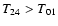 $T_{\rm 24}>T_{\rm01}$