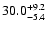 $\rm 30.0^{+9.2}_{-5.4}$
