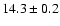 $14.3\pm0.2$