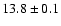 $13.8\pm0.1$