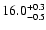 $\rm 16.0^{+0.3}_{-0.5}$