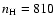 $n_{\rm H}=810$
