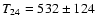 $T_{24}=532\pm 124$