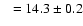 $~~=14.3\pm0.2$