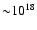 ${\sim} 10^{18}$