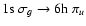 $ 1{\rm s} ~ \sigma_{g} \rightarrow 6{\rm h} ~\pi_{u}$