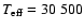 $T_{\rm eff} = 30~500$