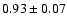 $0.93\pm0.07$