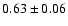 $0.63\pm0.06$