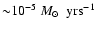 ${\sim}10^{-5}~\mbox{$M_{\odot}$ }~{\rm yrs}^{-1}$