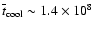 $\overline{t}_{{\rm cool}}\sim1.4\times10^8$