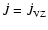 $\dot{J}=\dot{J}_{{\rm VZ}}$