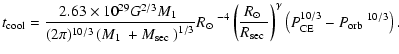 $\displaystyle t_{{\rm cool}}=\frac{2.63\times10^{29}G^{2/3}\mbox{$M_{\rm 1}$ }}...
... }}\right)^{\gamma}\left(P_{\rm CE}^{10/3}-\mbox{$P_{\rm orb}$ }^{10/3}\right).$