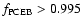 $f_{{\rm PCEB}}>0.995$