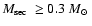 $\mbox{$M_{\rm sec}$ }\geq0.3~\mbox{$M_{\odot}$ }$