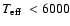 $\mbox{$T_{\rm eff}$ }<6000$
