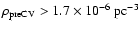 $\rho_{{\rm preCV}}>1.7\times10^{-6}~{\rm pc^{-3}}$