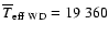 $\overline{T}_{{\rm eff~WD}}=19~360$