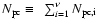 $N_{{\rm pc}}\equiv~\sum_{i=1}^{\nu}N_{{\rm pc,i}}$