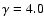 $\gamma=4.0$