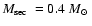 $\mbox{$M_{\rm sec}$ }=0.4~\mbox{$M_{\odot}$ }$