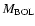 $M_{\rm BOL}$