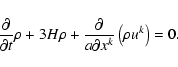\begin{displaymath}
\frac{\partial}{\partial t} \rho +3H \rho
+ \frac{\partial}{a\partial x^k}\left(\rho u^k\right)=0 .
\end{displaymath}