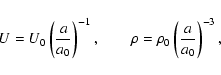 \begin{displaymath}
U=U_0 \left(\frac{a}{a_0}\right)^{-1} , \qquad
\rho=\rho_0 \left(\frac{a}{a_0}\right)^{-3} ,
\end{displaymath}