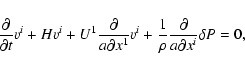 \begin{displaymath}
\frac{\partial}{\partial t} v^i+H v^i+U^1\frac{\partial}{a\p...
...^i
+\frac{1}{\rho}\frac{\partial}{a\partial x^i} \delta P
=0 ,
\end{displaymath}