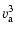 $\displaystyle v^3_{\rm a}$