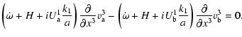 $\displaystyle \left(\dot\omega+H+iU^1_{\rm {a}}\frac{k_1}{a}\right)
\frac{\part...
..._{\rm {b}}\frac{k_1}{a}\right)
\frac{\partial}{\partial{x^3}}v^3_{\rm {b}} =0 .$