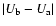 $\left\vert U_{\rm b}-U_{\rm a}\right\vert$