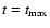 $t=t_{\rm {max}}$