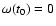 $\omega(t_0)=0$
