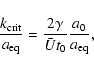 \begin{displaymath}\frac{k_{\rm {crit}}}{a_{\rm {eq}}} =\frac{2\gamma}{\bar U
t_0}\frac{a_0}{a_{\rm {eq}}} ,
\end{displaymath}