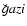 $\breve{g}azi$