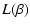 $\displaystyle L ( \beta)$