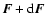 ${\vec F}+
{\rm d}{\vec F}$