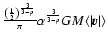 $\frac{\left(\frac{1}{2}\right)^{\frac{3}{3-p}}}{\pi} \alpha^{\frac{3}{3 - p}} G M \langle \vert{\vec v}\vert \rangle$