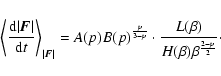 \begin{displaymath}\left\langle \frac{{\rm d} \vert{\vec F}\vert}{{\rm d}t} \rig...
...dot \frac { L(\beta)}{ H(\beta) \beta^{\frac{2 - p}{2}}} \cdot
\end{displaymath}