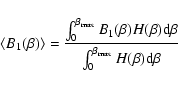 \begin{displaymath}\langle B_1(\beta) \rangle=\frac{\int_0^{\beta_{\rm max}} B_1...
... {\rm d}\beta}{\int_0^{\beta_{\rm max}} H(\beta) {\rm d}\beta}
\end{displaymath}