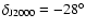 $\delta_{\rm J2000}=-28^{\circ}$