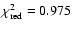 $\chi_{\rm red}^{2}=0.975$